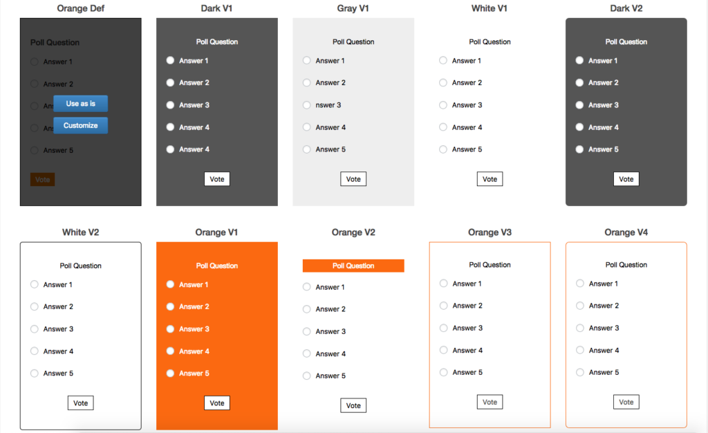 YOP Poll has several templates available. However, the design cannot be customized much. This seems to be one of the reasons why the free version is not well received.