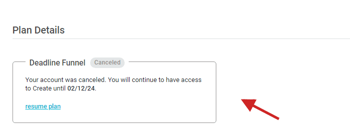 Indicate if you have cancelled your Deadline Funnel account by canceling it.