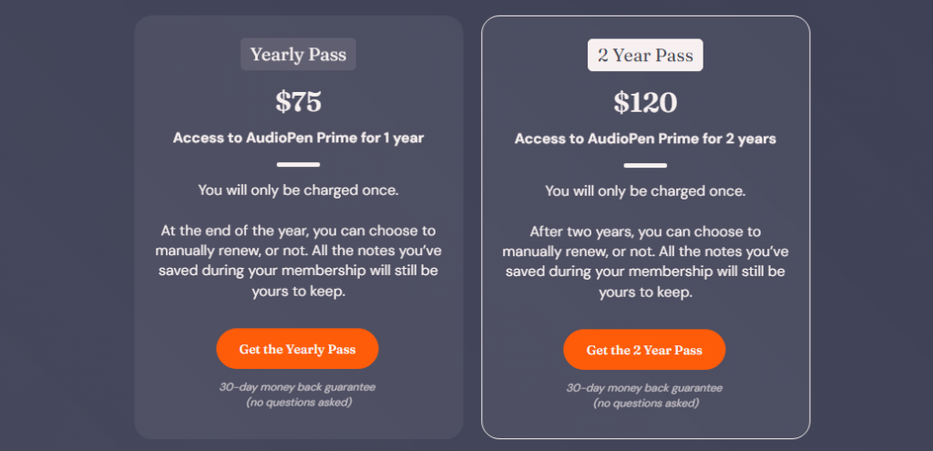 AudioPen currently offers two pricing plans: an annual plan for $75 and a two-year plan for $120. The annual plan is $75 and the two-year plan is $120. We recommend the $120 two-year plan.