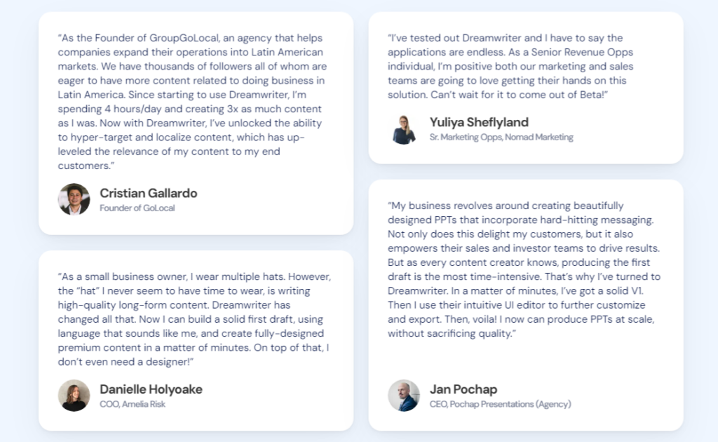 コンテンツ作成ツールである Dreamwriter が、さまざまな業界で作業効率を改善し、文章の質を高めたことを称賛する、名前と肩書きが記載された 4 つの推薦文の画像。.